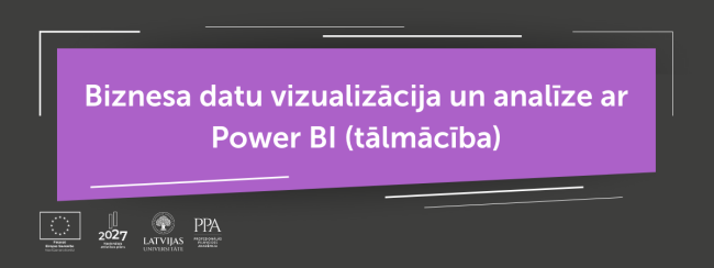 Biznesa datu vizualizācija un analīze ar Power BI (tālmācība)