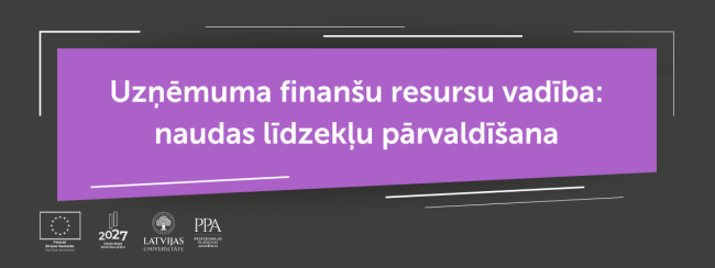 Uzņēmuma finanšu resursu vadība: naudas līdzekļu pārvaldīšana